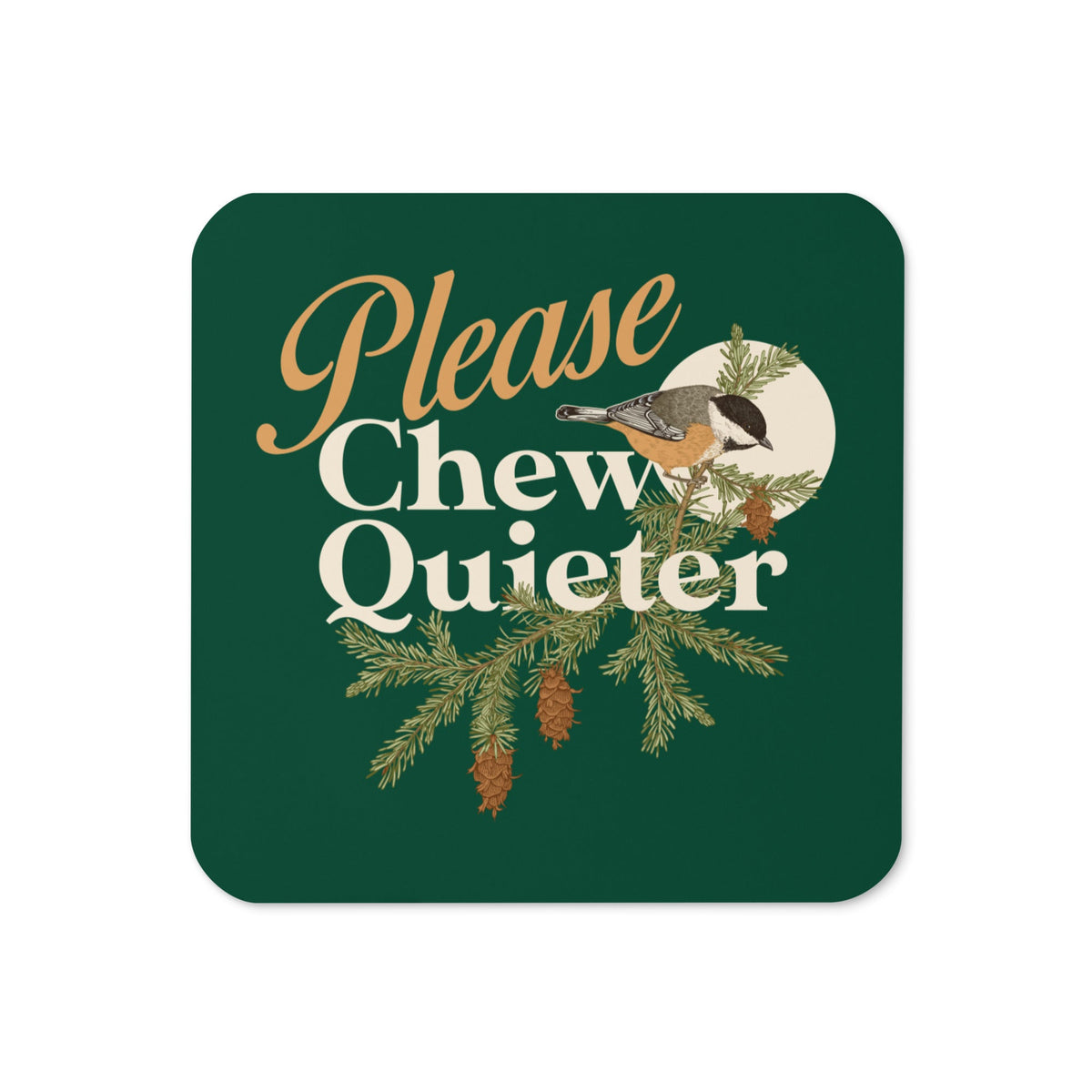 Please Chew Quieter Coaster