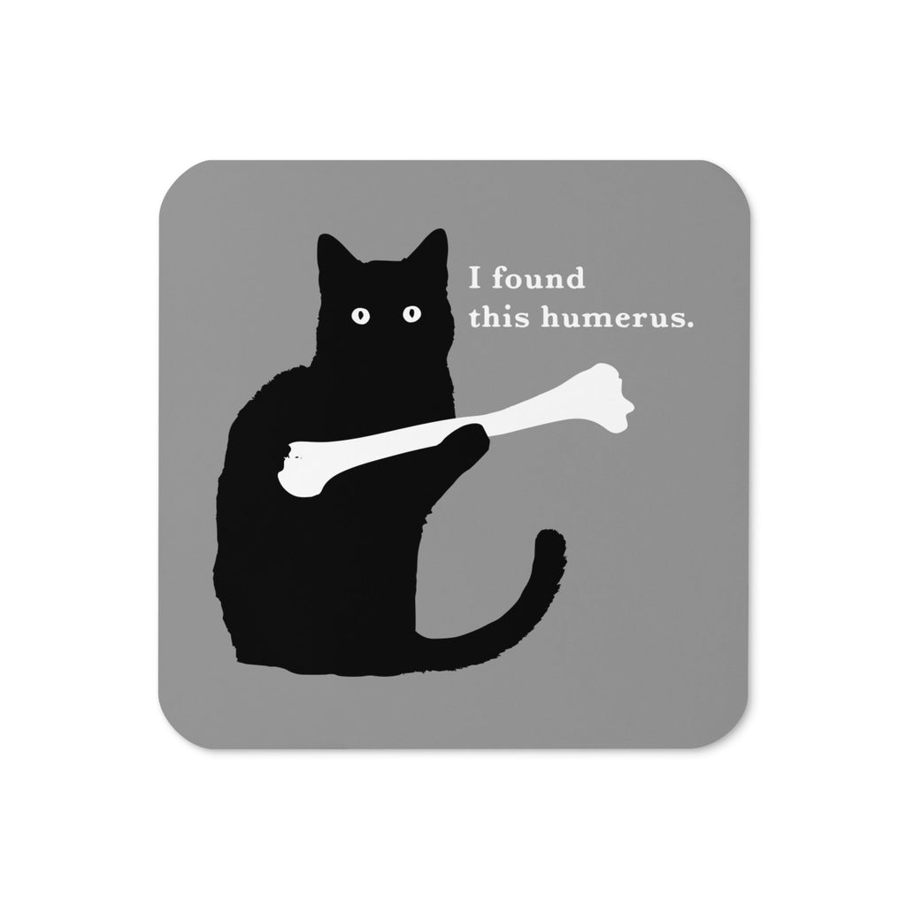 I Found This Humerus Coaster