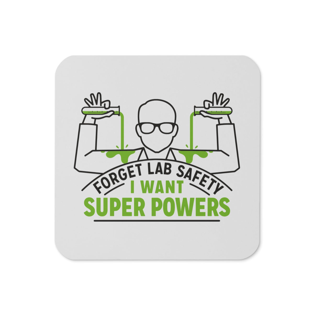 Forget Lab Safety Coaster