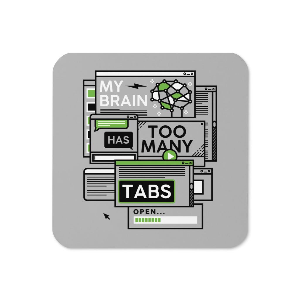 My Brain Has Too Many Tabs Open Coaster