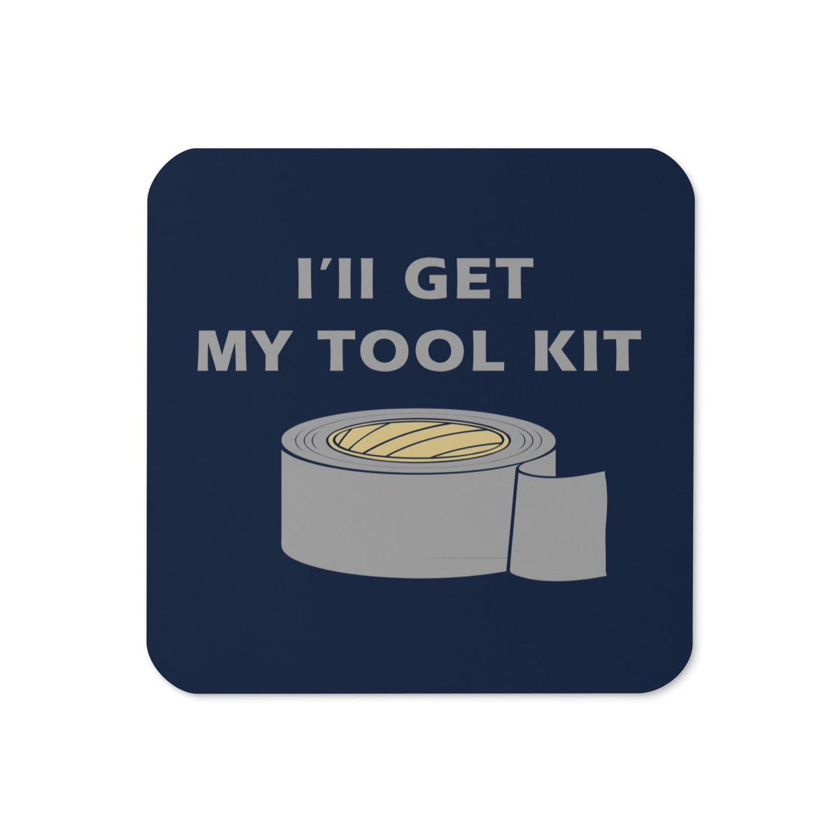 I'll Get My Tool Kit Coaster