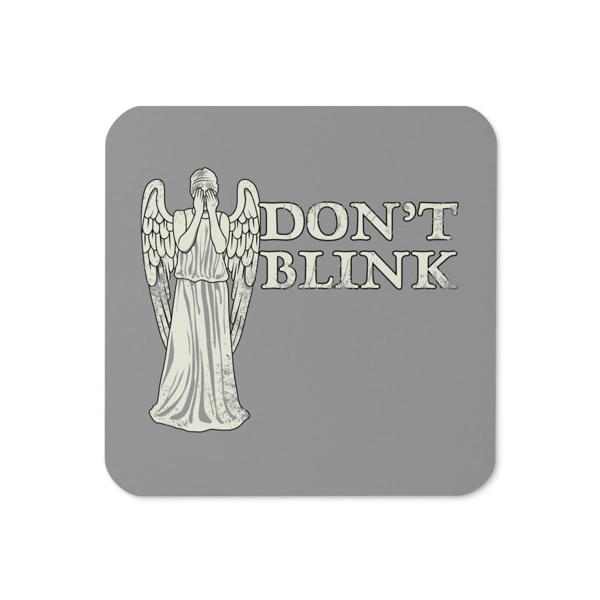 Don't Blink Coaster