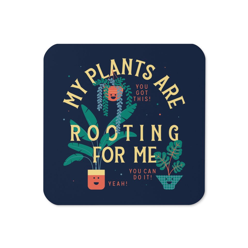 My Plants Are Rooting For Me Coaster