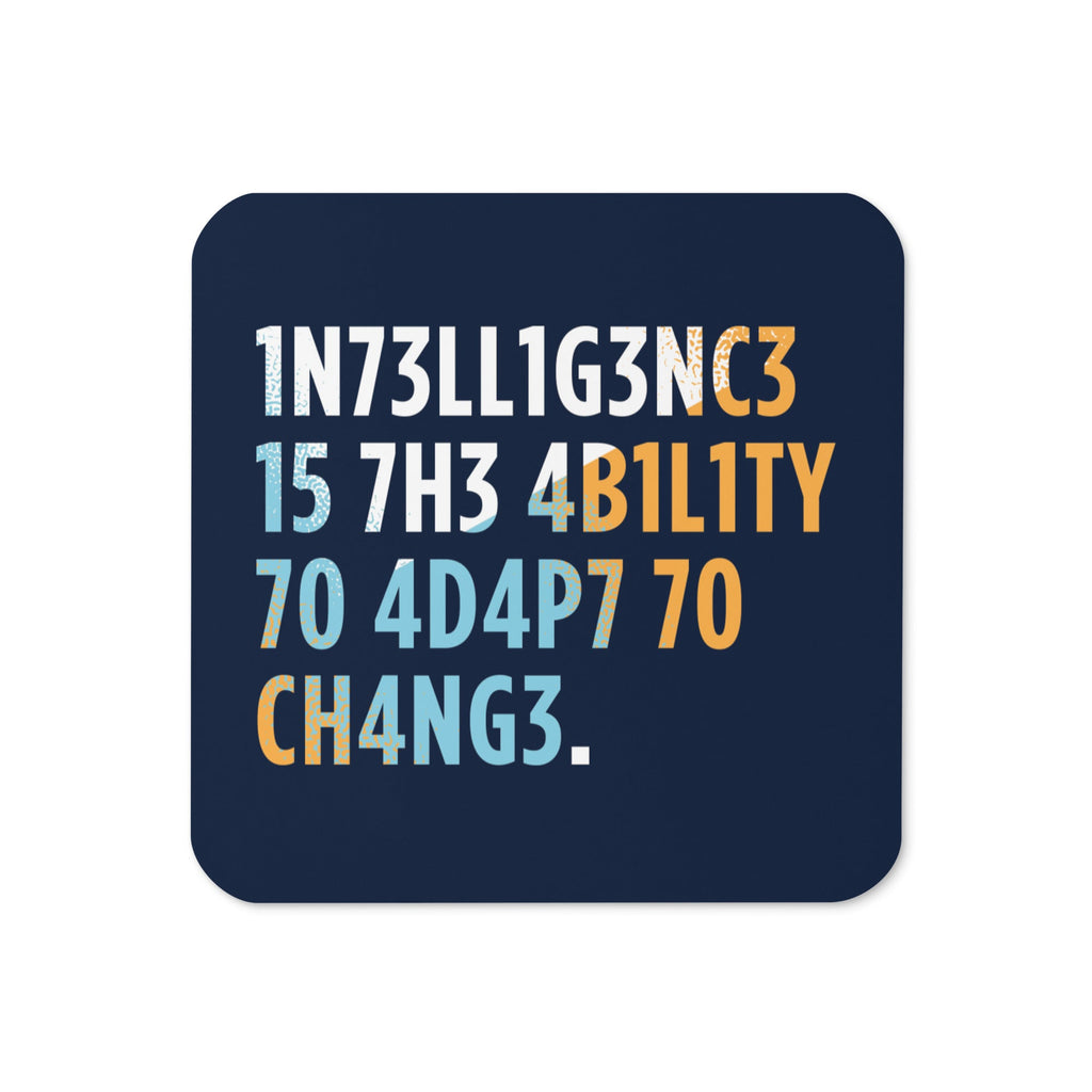 Intelligence is The Ability To Adapt Coaster