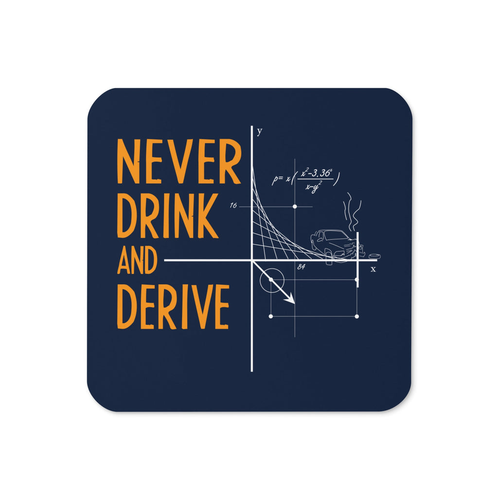 Never Drink and Derive Coaster