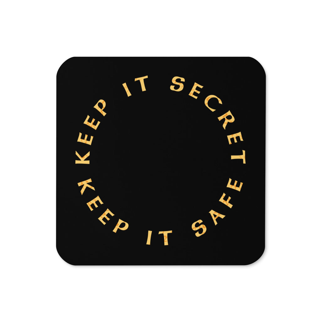 Keep It Secret Keep It Safe Coaster