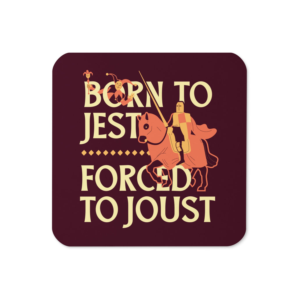 Born To Jest Forced To Joust Coaster
