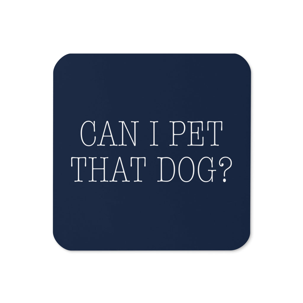 Can I Pet That Dog? Coaster