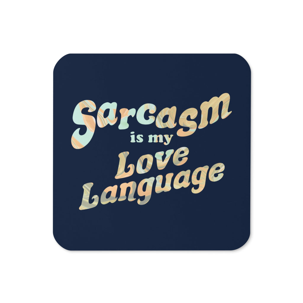 Sarcasm Is My Love Language Coaster