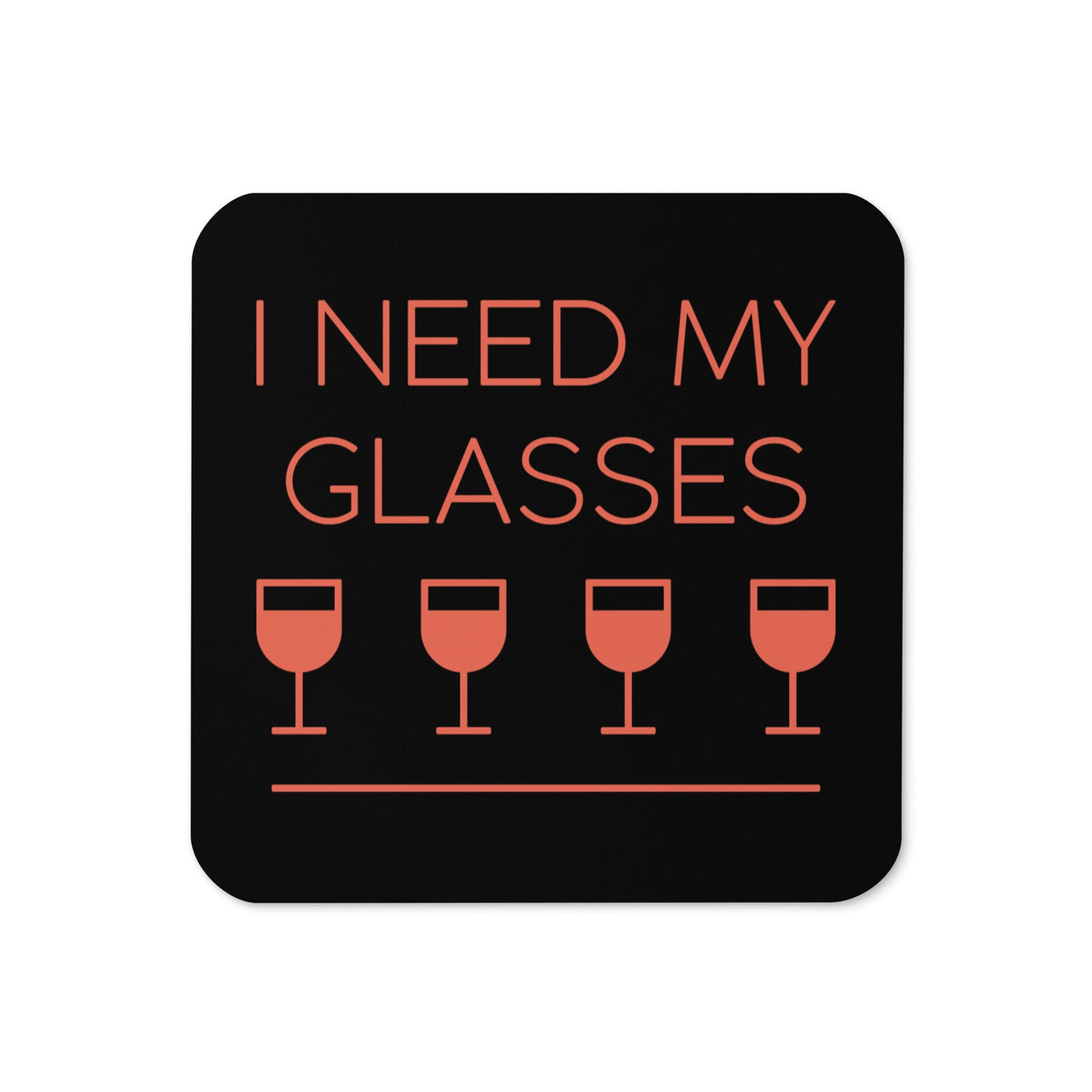 I Need My Glasses Coaster