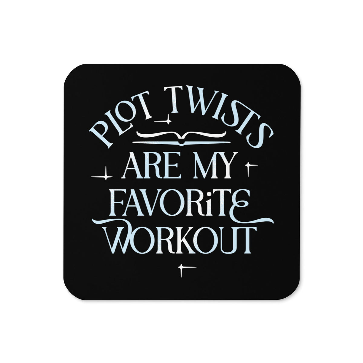 Plot Twists Are My Favorite Workout Coaster