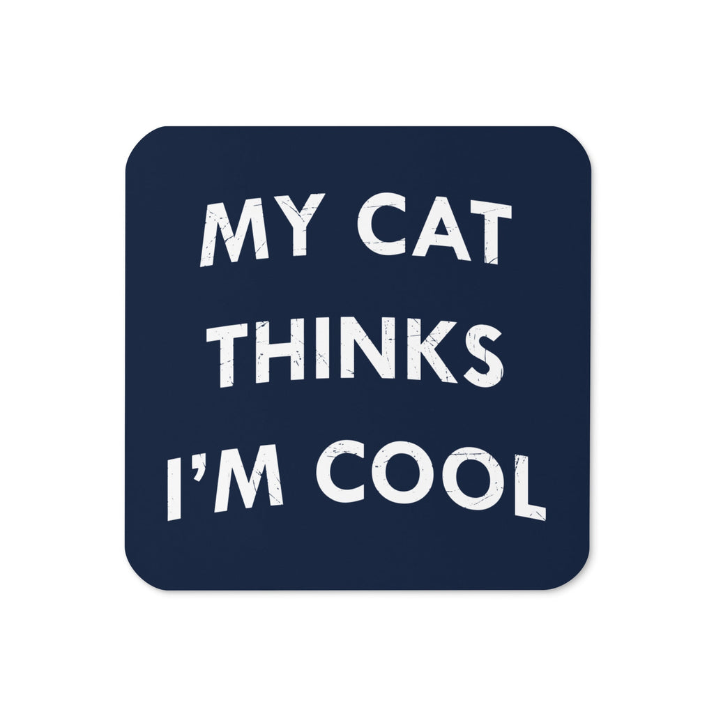 My Cat Thinks I'm Cool Coaster
