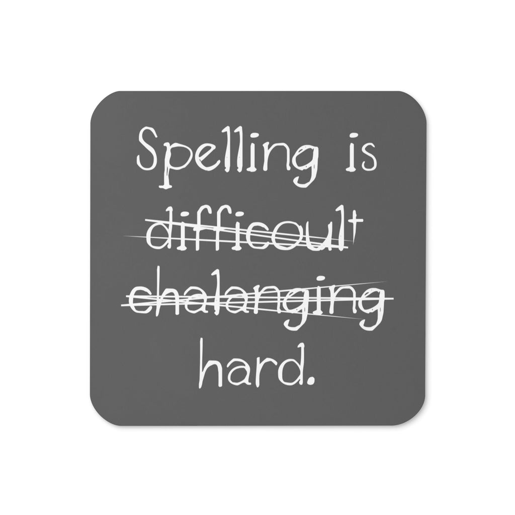 Spelling Is Hard Coaster