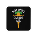 Just Don't Carrot All Coaster