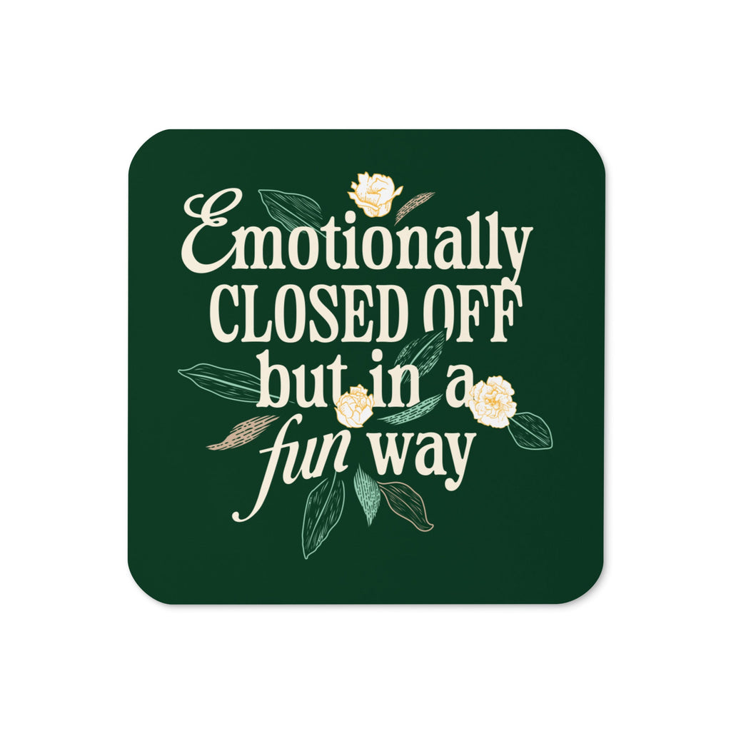 Emotionally Closed Off But In A Fun Way Coaster