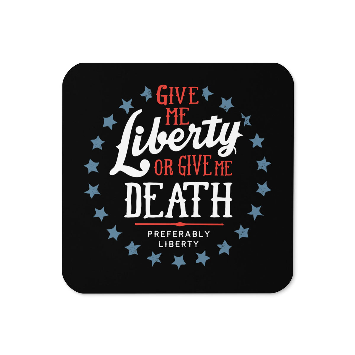 Liberty Or Death, Preferably Liberty Coaster