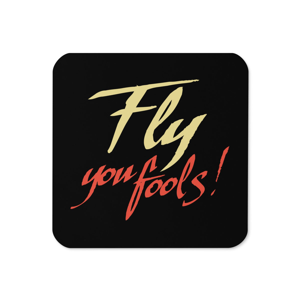 Fly You Fools! Coaster