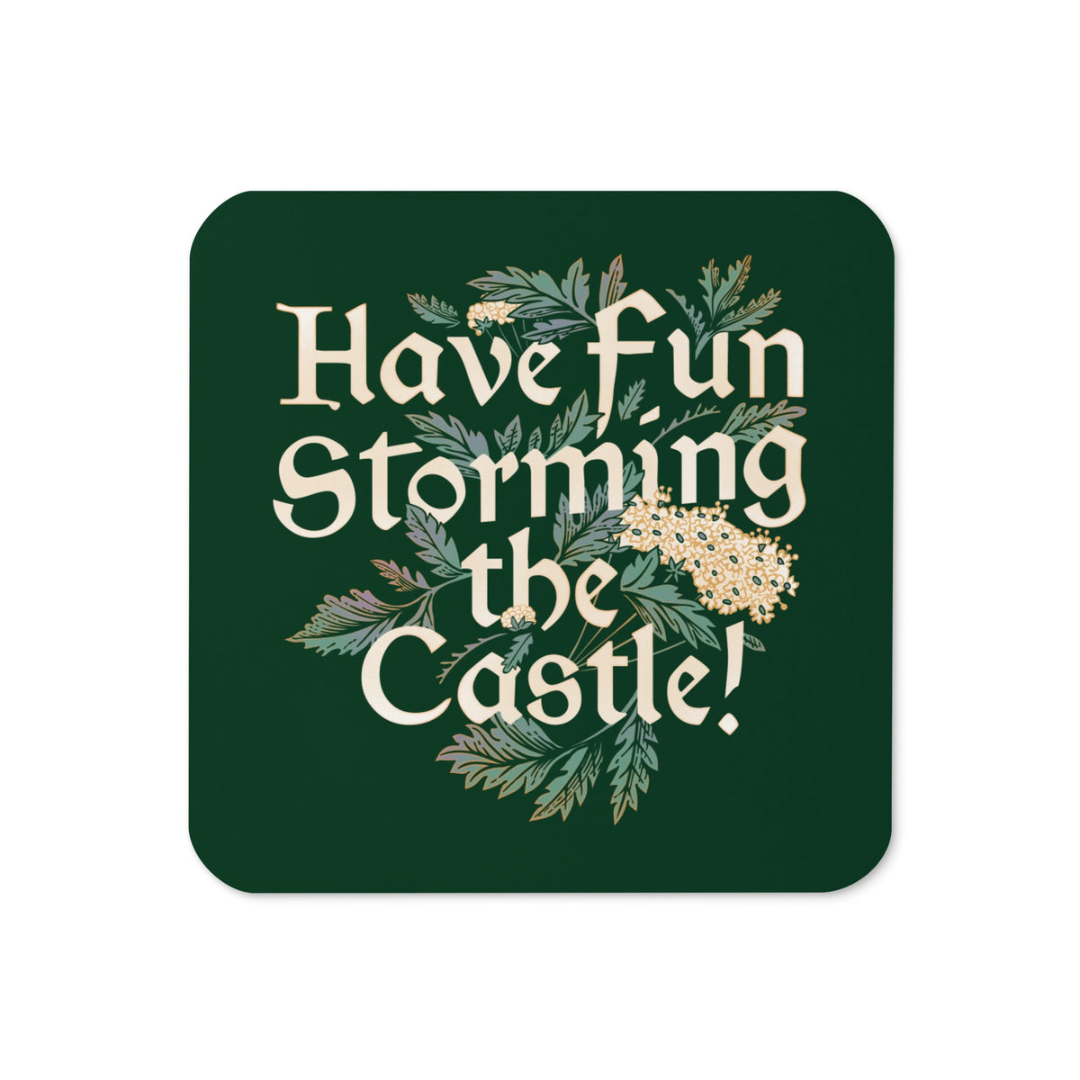 Have Fun Storming The Castle! Coaster