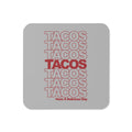 Tacos Tacos Tacos Coaster