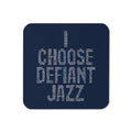 I Choose Defiant Jazz Coaster