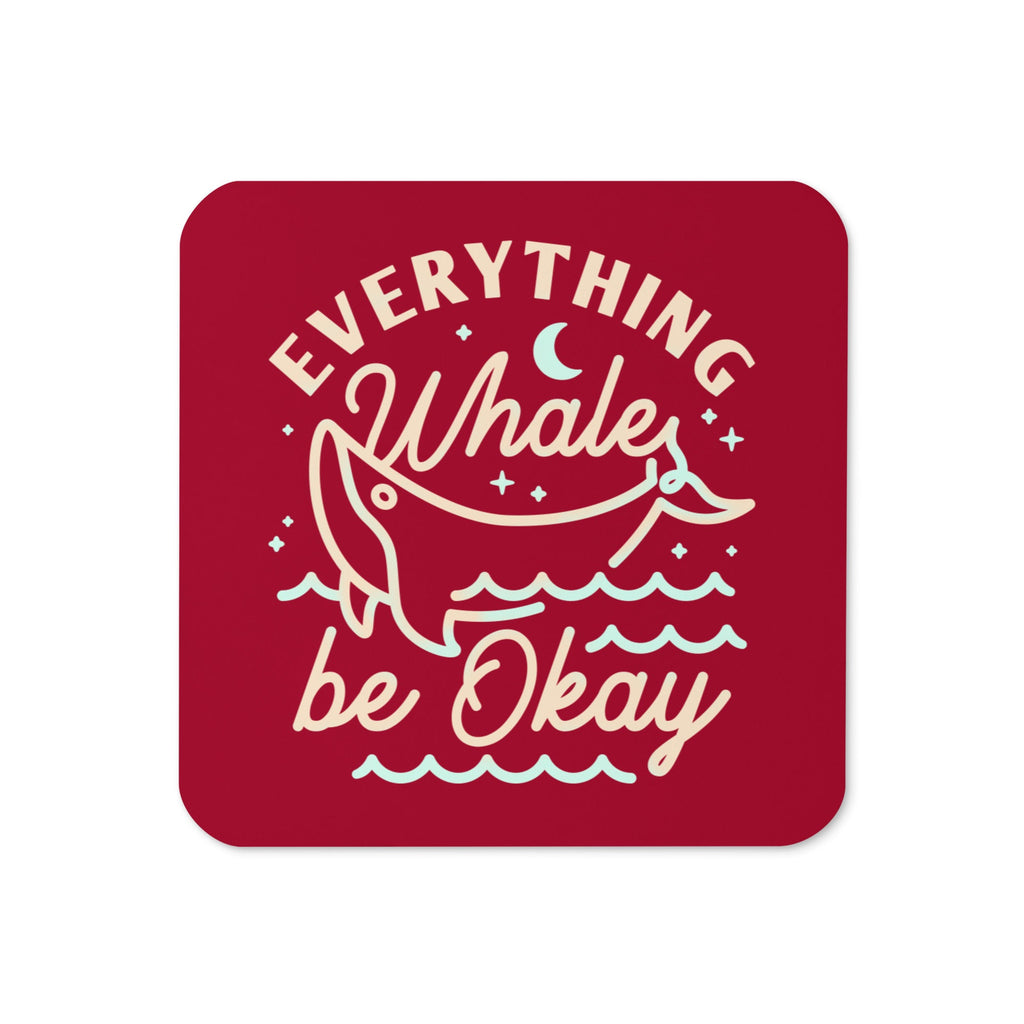 Everything Whale Be Okay Coaster