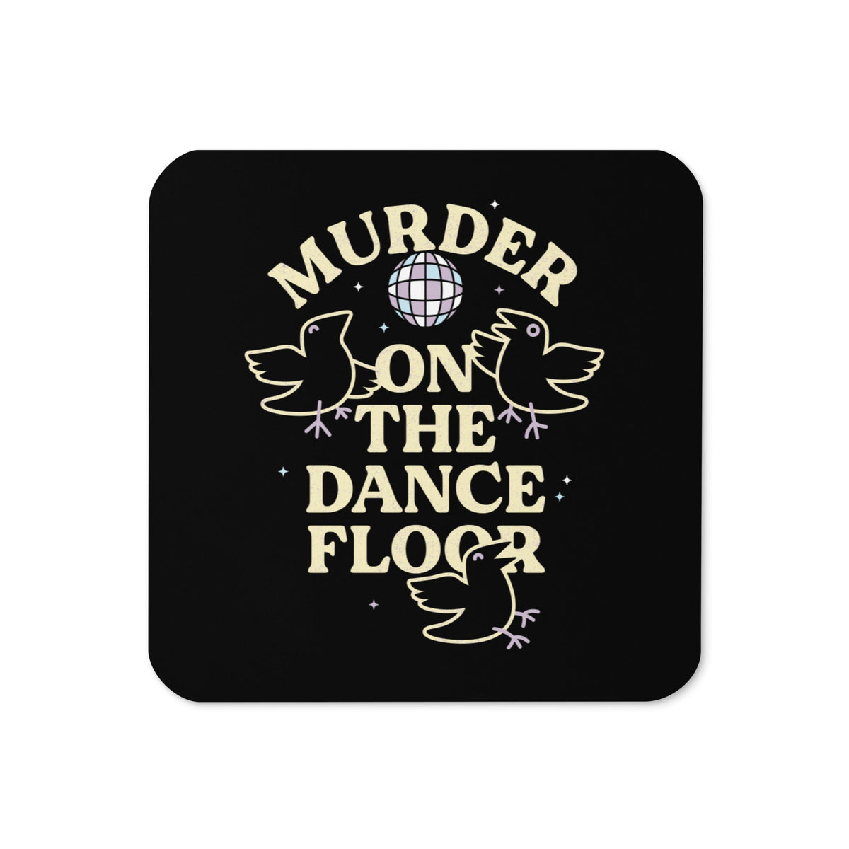 Murder On The Dance Floor Coaster