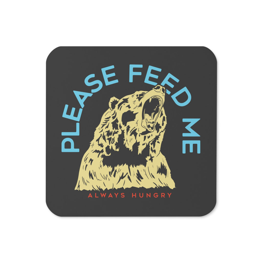 Please Feed Me, Always Hungry Coaster
