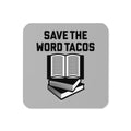 Save The Word Tacos Coaster