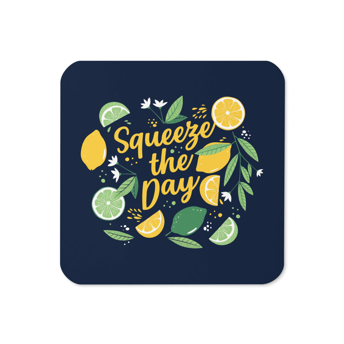 Squeeze The Day Coaster