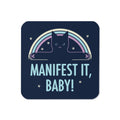 Manifest It, Baby! Coaster