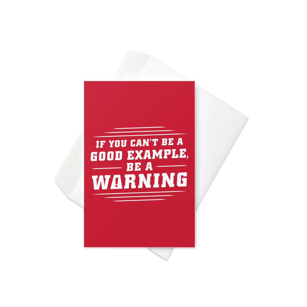Be A Warning Greeting Card