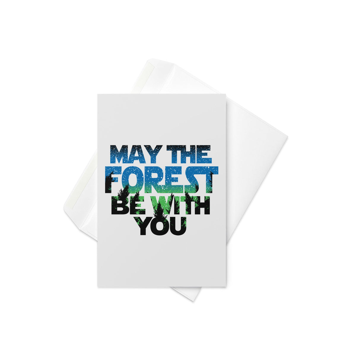 May The Forest Be With You Greeting Card