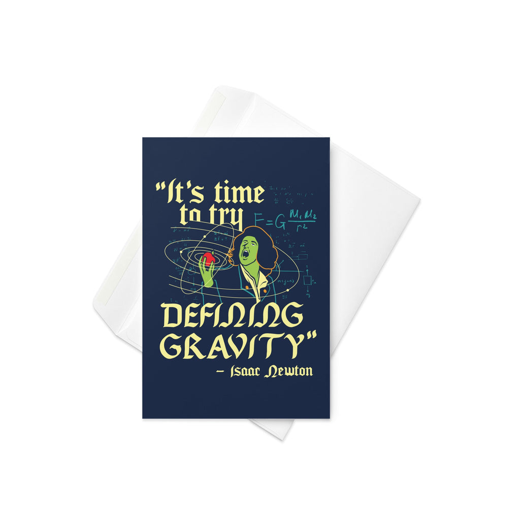 It's Time To Try Defining Gravity Greeting Card