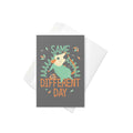 Same Aaaa Different Day Greeting Card