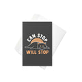 Can Stop Will Stop Greeting Card