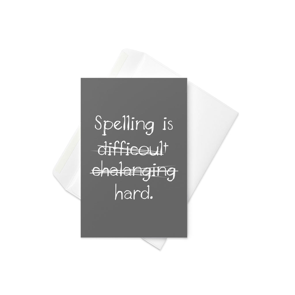 Spelling Is Hard Greeting Card
