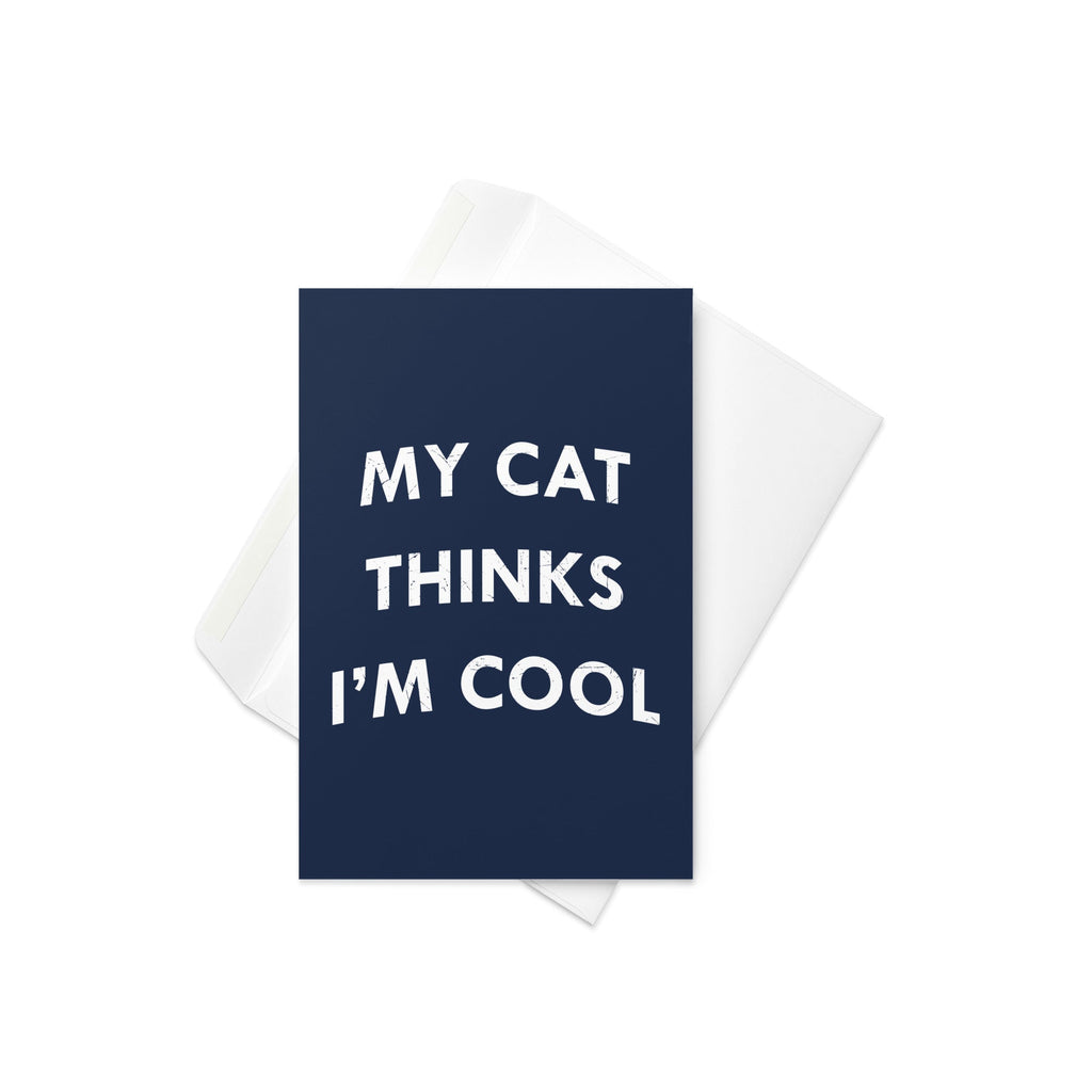 My Cat Thinks I'm Cool Greeting Card