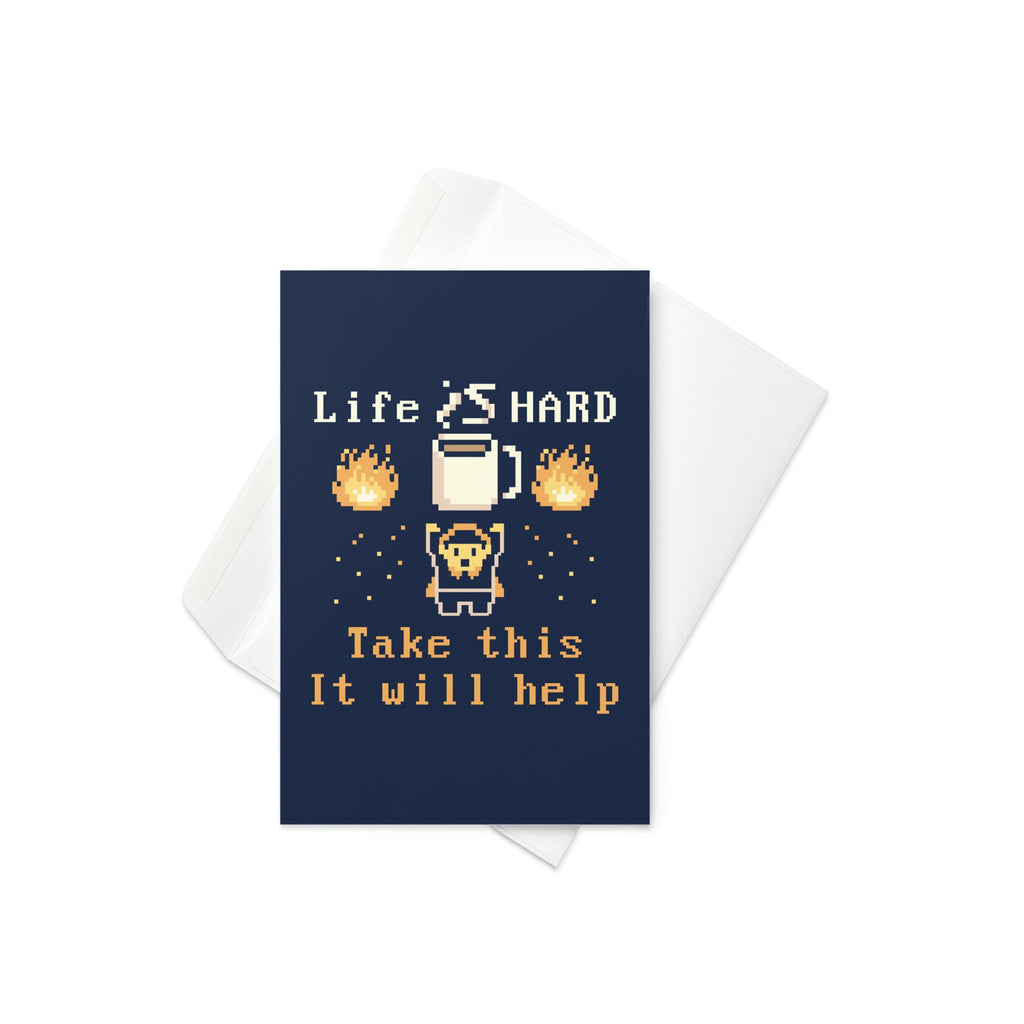 Life Is Hard Take This It Will Help Greeting Card