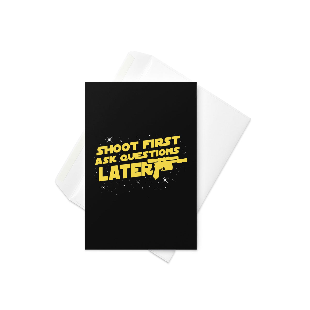 Shoot First Ask Questions Later Greeting Card
