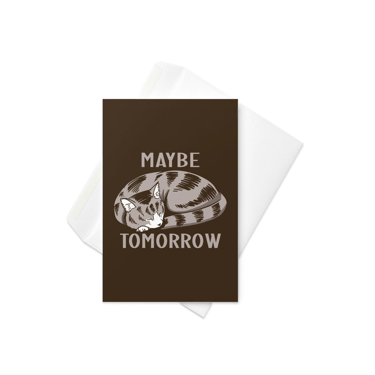 Maybe Tomorrow Greeting Card