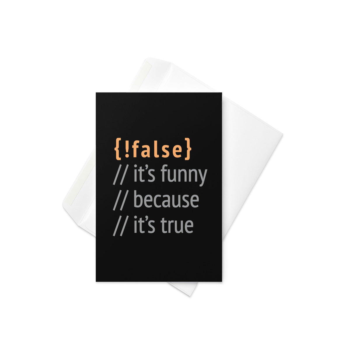It's Funny Because It's True Greeting Card