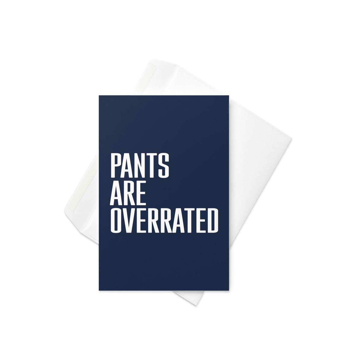 Pants Are Overrated Greeting Card