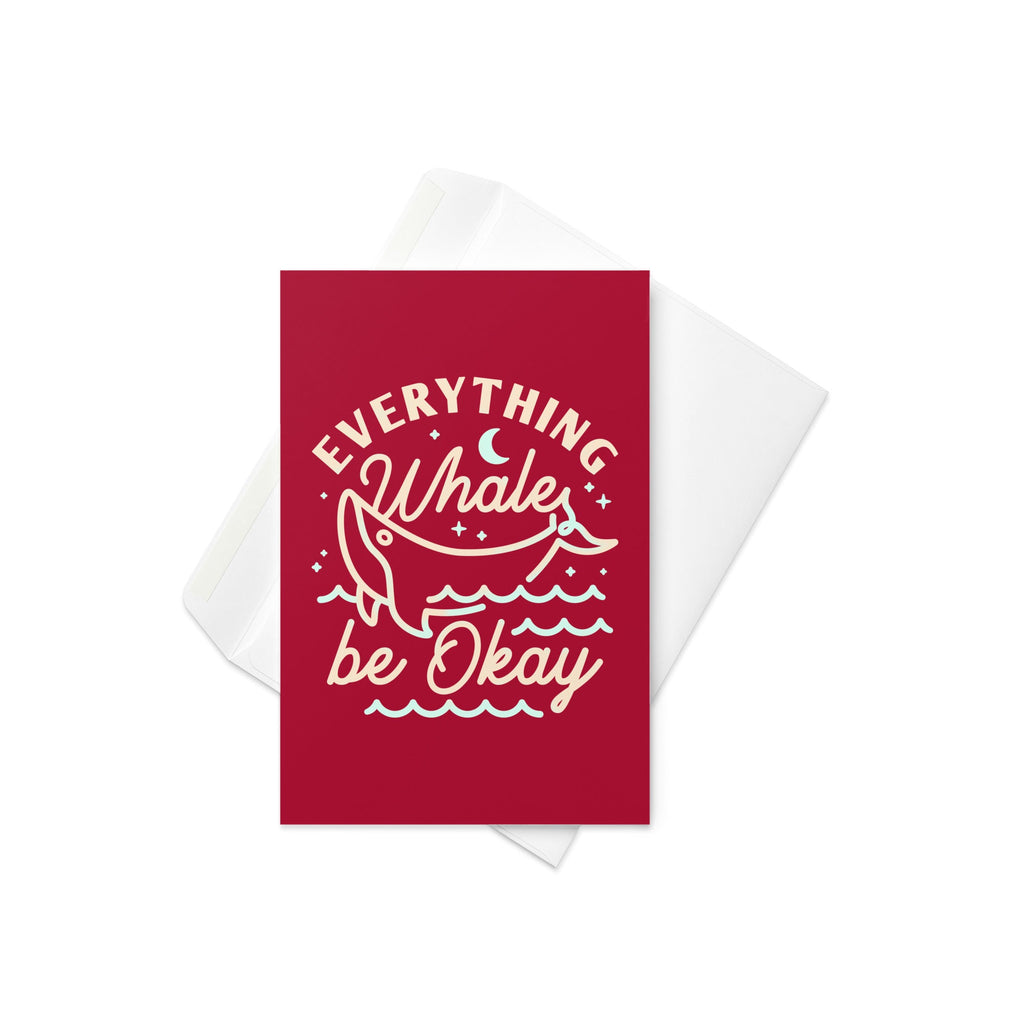 Everything Whale Be Okay Greeting Card