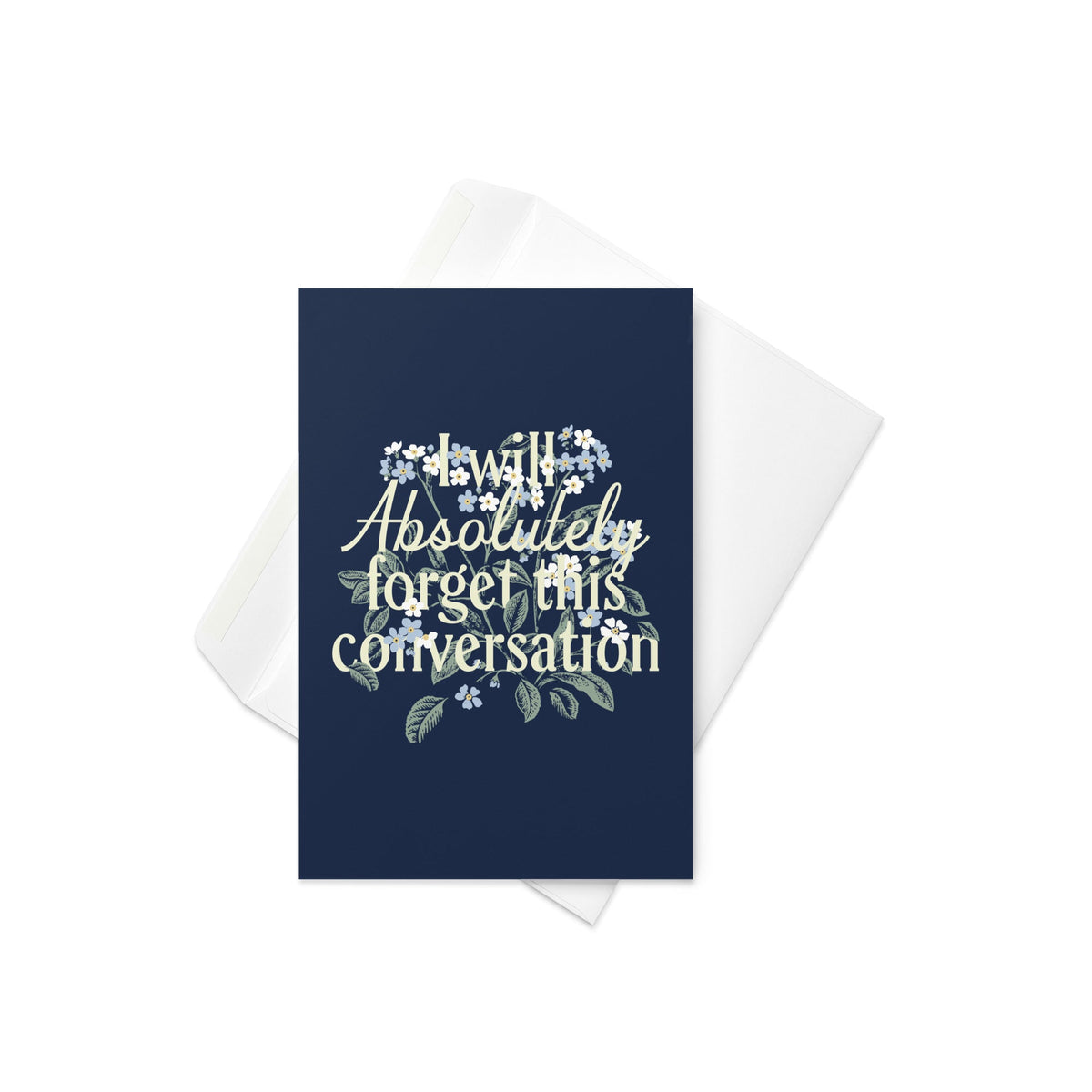 I Will Absolutely Forget This Conversation Greeting Card