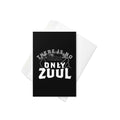 Only Zuul Greeting Card