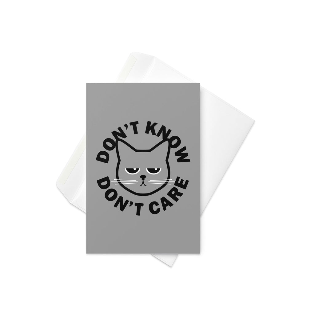 Don't Know Don't Care Greeting Card