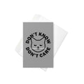 Don't Know Don't Care Greeting Card