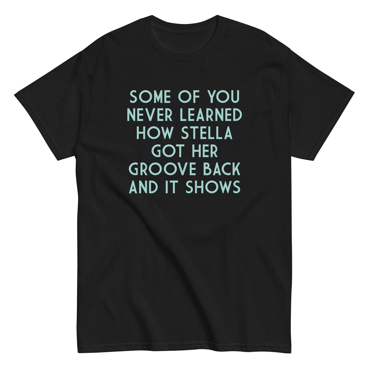 Some Of You Never Learned Men's Classic Tee