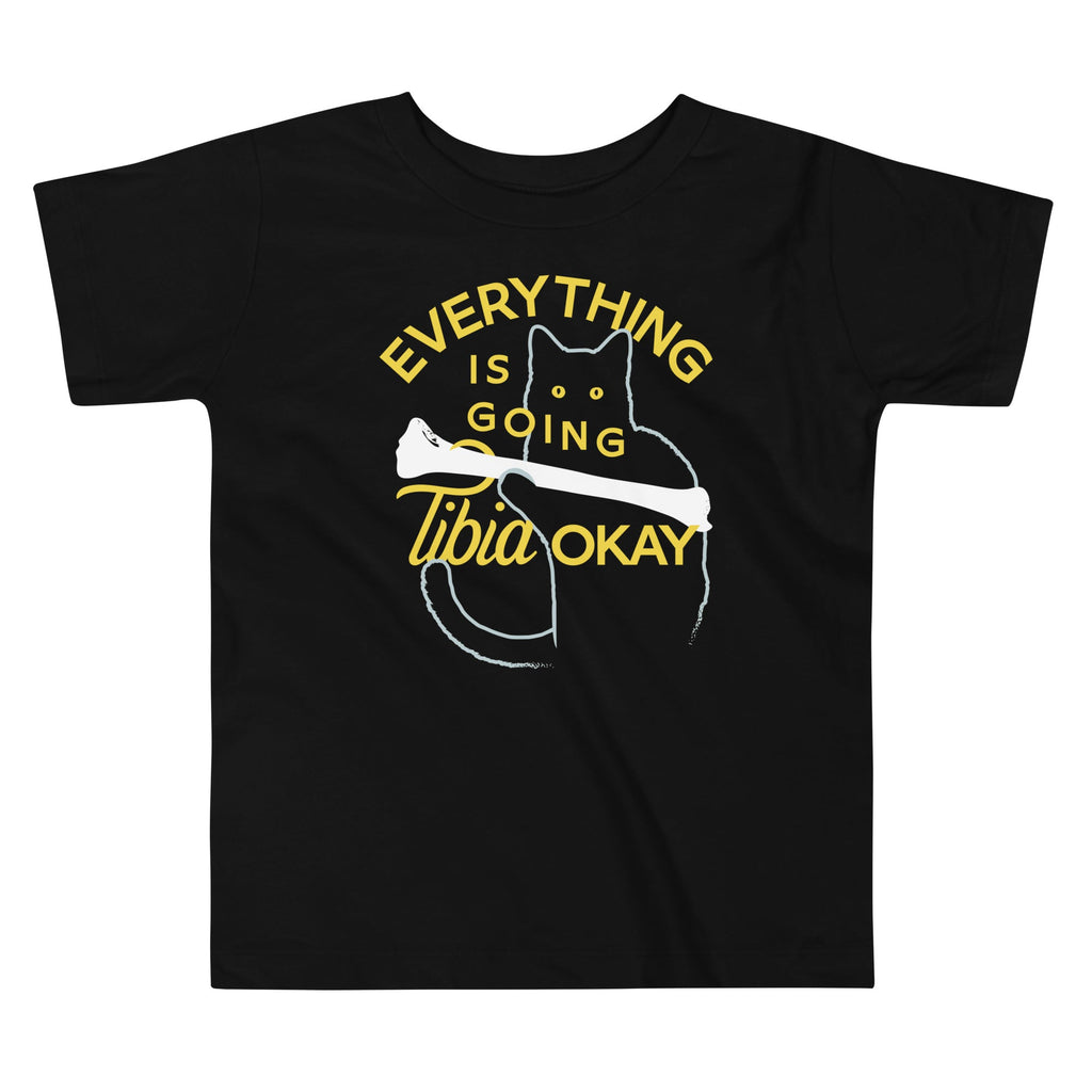 Everything Is Going Tibia Okay Kid's Toddler Tee