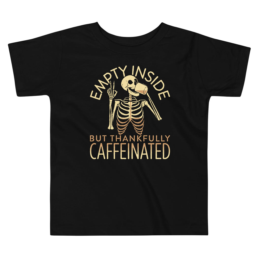 Empty Inside But Thankfully Caffeinated Kid's Toddler Tee